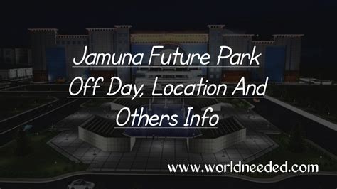 Jamuna Future Park: Address, Location, Off Day.